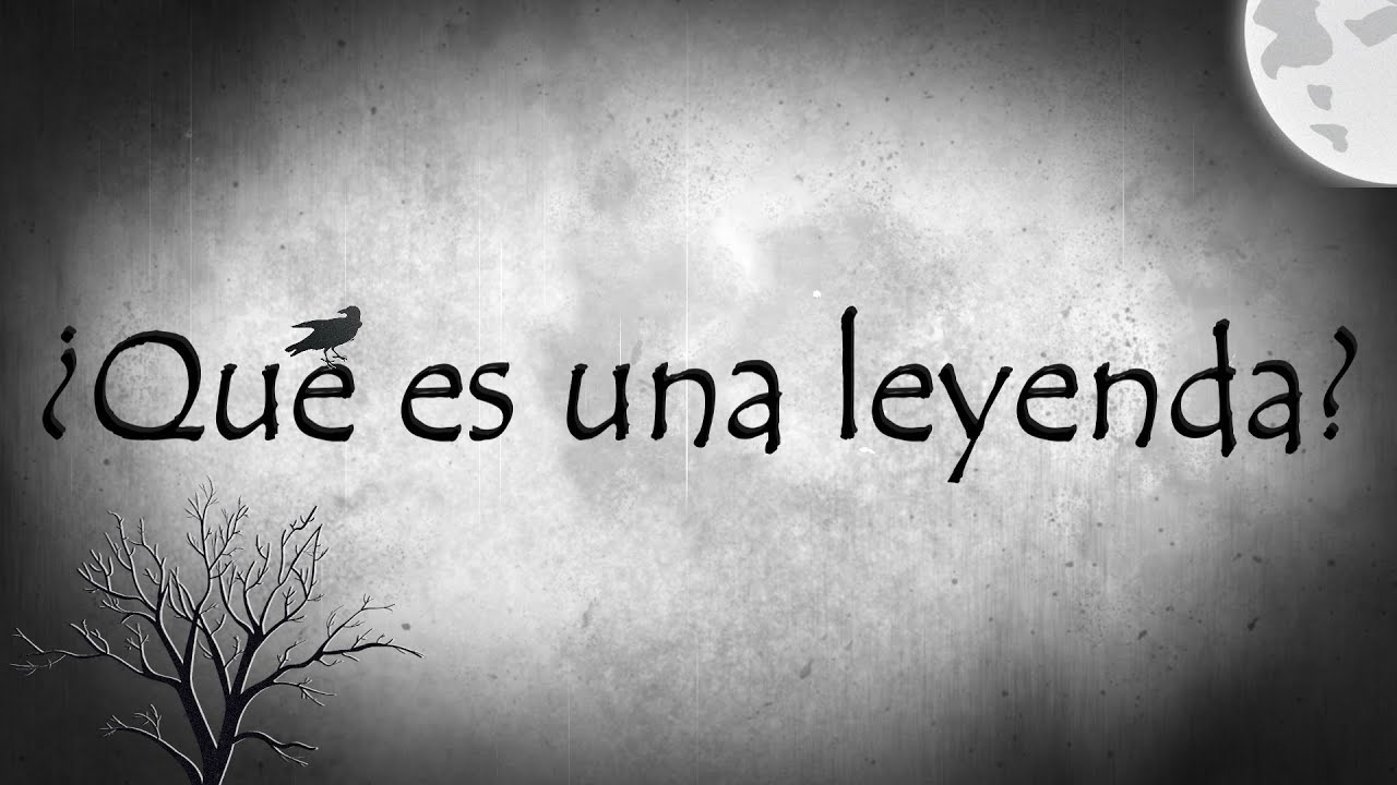 ¿Qué es una leyenda?