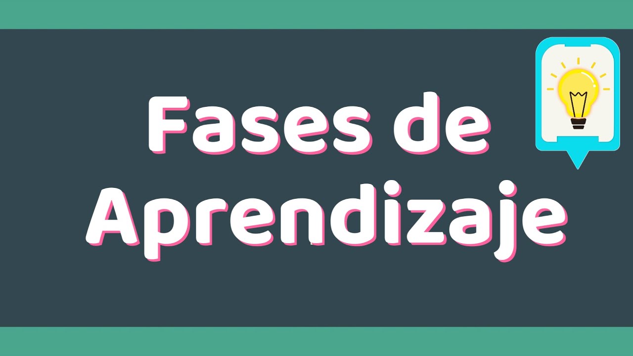 Fases de aprendizaje